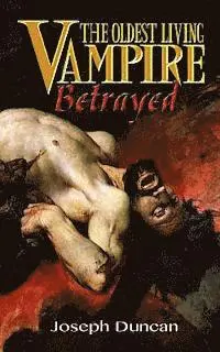 Joseph Duncan - The Oldest Living Vampire Betrayed, Häftad. Tillgänglighet: Lägg i varukorg