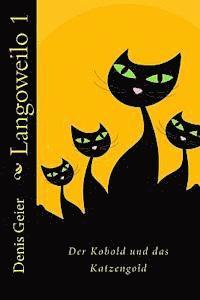 Denis Geier - Der Kobold und das Katzengold: LangoWeilo Teil 1, Häftad