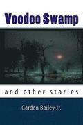 Voodoo Swamp: and other stories
