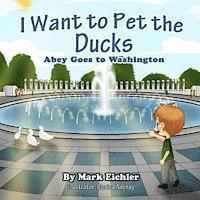 Sarah Mazor - I Want to Pet the Ducks: Abey Goes to Washington, Häftad. Tillgänglighet: Lägg i varukorg