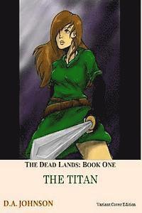 D. A. Johnson - The Dead Lands: The Titan: The Titan, Häftad