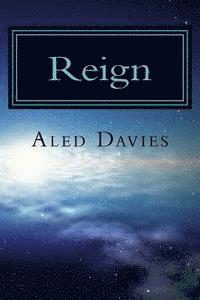 Aled Davies - Reign: Among its beauty and history a radical new government is forming on planet Saerilia. Two best friends are now caught i, Häftad. Tillgänglighet: Lägg i varukorg
