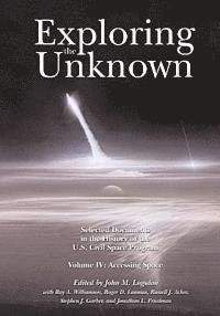 John M. Logsdon - Exploring the Unknown: Selected Documents in the History of the U.S. Civil Space Program, Volume IV: Accessing Space, Häftad. Tillgänglighet: Lägg i varukorg