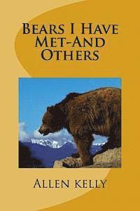 Allen Kelly - Bears I Have Met-And Others, Häftad. Tillgänglighet: Lägg i varukorg