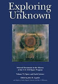 John M. Logsdon - Exploring the Unknown: Selected Documents in the History of the U.S. Civil Space Program, Volume VI: Space and Earth Science, Häftad. Tillgänglighet: Lägg i varukorg