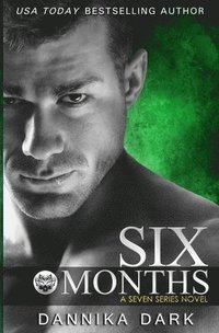 Six Months (Seven Series #2)