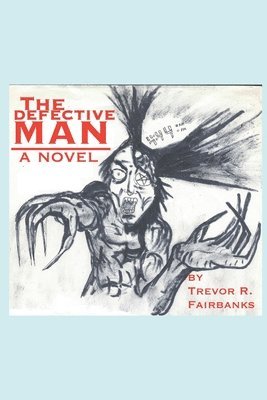 Trevor R Fairbanks - Defective Man, Häftad. Tillgänglighet: Lägg i varukorg