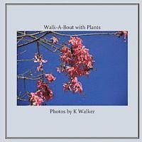 K. Walker - Walk-A-Bout with Plants, Häftad. Tillgänglighet: Lägg i varukorg