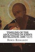 Timeline of the Apocalypse of John's Revelation: 2008 ? 2173