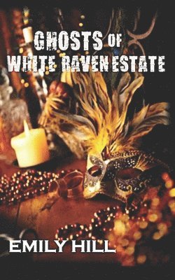 Emily Hill, Linda Hope Lee - Ghosts of White Raven Estate, Häftad. Tillgänglighet: Lägg i varukorg