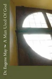 Don Corder, Eugene May - A Man Used Of God, Häftad. Tillgänglighet: Lägg i varukorg
