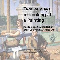 Timothy King, Glen Cebulash - Twelve ways of Looking at a Painting: An Homage to Jean Helion and Le Grand Luxembourg?, Häftad
