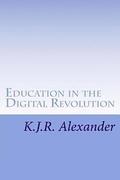 Education in the Digital Revolution: Theories and Issues on the Impact of Technology and Electronic Media