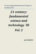21 Century: Fundamental Science and Technology III. Vol 2.: Proceedings of the Conference. Moscow, 23-24.01.14