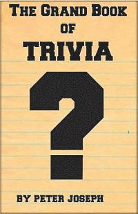 Peter Joseph - Grand Book of Trivia, Häftad