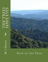 M. J. Henry - The Trees Have Eyes: Anak of the Trees, Häftad. Tillgänglighet: Lägg i varukorg
