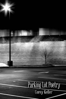 Corey Keller - Parking Lot Poetry, Häftad. Tillgänglighet: Lägg i varukorg