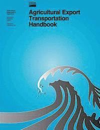 United States Department of Agriculture - Agricultural Export Transportation Handbook, Häftad