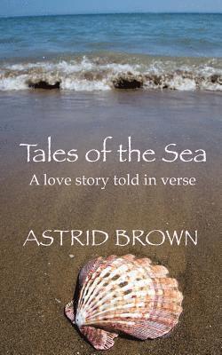 Astrid Brown - Tales of the sea: A portrait of love, Häftad. Tillgänglighet: Lägg i varukorg