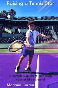 Mariana Correa - Raising a Tennis Star: A Complete Guide to Unlocking Your Child's Potential!, Häftad. Tillgänglighet: Lägg i varukorg