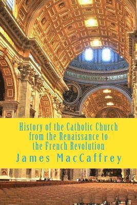 James MacCaffrey - History of the Catholic Church from the Renaissance to the French Revolution: Volume 1 and 2, Häftad. Tillgänglighet: Lägg i varukorg