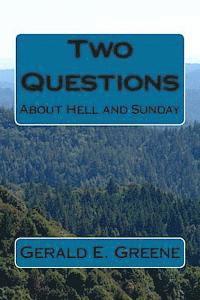 Gerald E. Greene - Two Questions: Hell and Sunday, Häftad