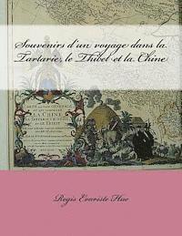 Regis Evariste Huc, G-Ph Ballin - Souvenirs d'un voyage dans la Tartarie, le Thibet et la Chine, Häftad