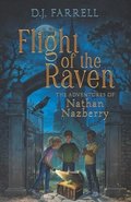 The Adventures of Nathan Nazberry: Flight of the Raven: Book One