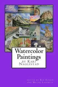Bob Cohen, Kari Naglestad - Watercolor Paintings by Kari Naglestad, Häftad. Tillgänglighet: Lägg i varukorg