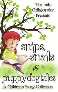 Kristina Blasen, Alan Hardy - Snips, Snails & Puppy Dog Tales: A Children's Story Collection, Häftad