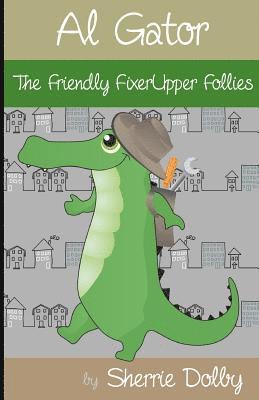 Malgorzata Godzuik, Lisa Ginsburg - Al Gator: The Friendly FixerUpper Follies, Häftad. Tillgänglighet: Lägg i varukorg
