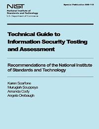 Karen Scarfone, Murugiah Souppaya - Technical Guide to Information Security Testing and Assessment: Recommendations of the National Institute of Standards and Technology, Häftad
