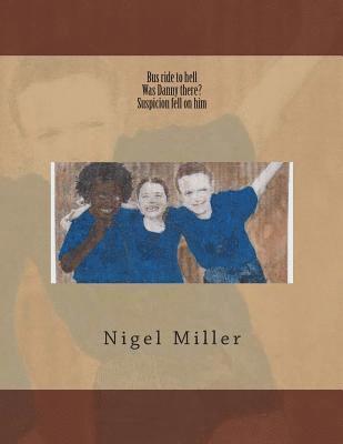 Nigel Miller - Bus ride to hell, Häftad. Tillgänglighet: Lägg i varukorg
