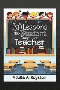 Julia a. Royston, Claude R. Royston - 30 Lessons the Student Taught the Teacher, Häftad. Tillgänglighet: Lägg i varukorg
