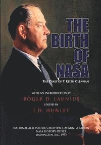 J. D. Hunley - The Birth of NASA: The Diary of T. Keith Glennan, Häftad. Tillgänglighet: Lägg i varukorg