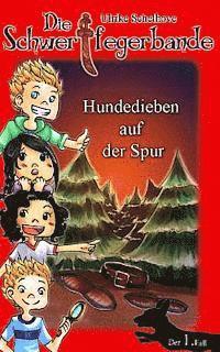 Die Schwertfegerbande: Hundedieben auf der Spur