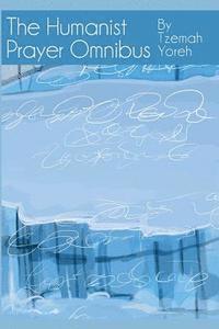 Adam Chalom, Tzemah Yoreh - The Humanist Prayer Ombnibus, Häftad