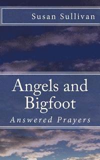 Susan Sullivan - Angels and Bigfoot: Answered Prayers, Häftad. Tillgänglighet: Lägg i varukorg