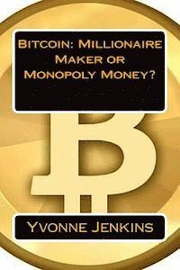 Yvonne Jenkins - Bitcoin: Millionaire Maker or Monopoly Money?, Häftad. Tillgänglighet: Lägg i varukorg