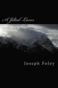 Joseph Foley - A Jilted Lover, Häftad. Tillgänglighet: Lägg i varukorg