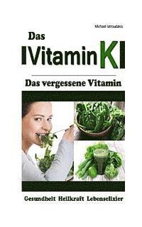 Michael Iatroudakis - Vitamin K: Das vergessene Vitamin (Osteoporose, Arteriosklerose, Herz-Kreislauferkrankungen, Krebs / WISSEN KOMPAKT), Häftad. Tillgänglighet: Lägg i varukorg