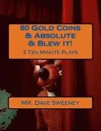 Dave Sweeney - 80 Gold Coins & Absolute & Blew it!: 3 Ten Minute Plays, Häftad. Tillgänglighet: Lägg i varukorg
