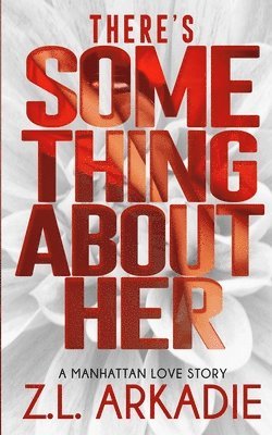 Z L Arkadie - There's Something About Her, Häftad. Tillgänglighet: Lägg i varukorg