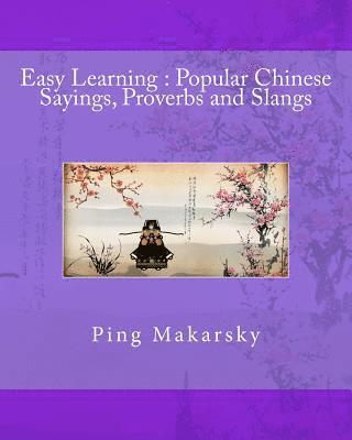 Ping Makarsky - Easy Learning: Popular Chinese Sayings, Proverbs and Slangs, Häftad. Tillgänglighet: Lägg i varukorg