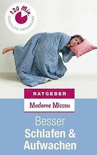 Besser Schlafen & Aufwachen - Erste Hilfe bei Schlafstörungen, Schnarchen und Morgenmuffeligkeit