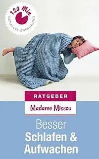 Madame Missou - Besser Schlafen & Aufwachen - Erste Hilfe bei Schlafstörungen, Schnarchen und Morgenmuffeligkeit, Häftad. Tillgänglighet: Lägg i varukorg