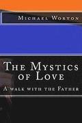 The Mystics of Love: A Walk with the Father