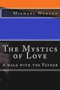 The Mystics of Love: A Walk with the Father