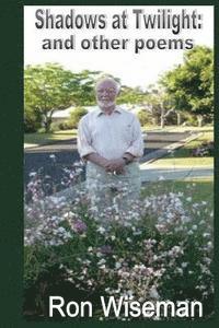 Ron Wiseman - Shadows at Twilight: and Other Poems, Häftad. Tillgänglighet: Lägg i varukorg