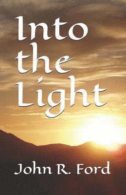 John R. Ford - Into the Light, Häftad. Tillgänglighet: Lägg i varukorg